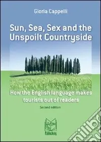 Promozione Esclusiva Sun, sea, sex and the unspoilt countryside. How the english language makes tourist out of readers
