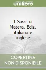 I Sassi di Matera. Ediz. italiana e inglese Novità