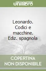 Di Tendenza Leonardo. Codici e macchine. Ediz. spagnola