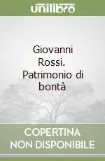 Giovanni Rossi. Patrimonio di bontà Compra Online