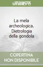 Di Tendenza La mela archeologica. Dietrologia della gondola