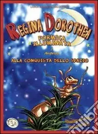 Regina Dorothea formica illuminata alla conquista dello spazio Quantità Limitata