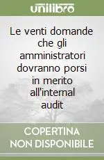Le venti domande che gli amministratori dovranno porsi in merito all‘internal audit Ultima Occasione