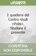 Must-Have I quaderni del Centro studi «Polis». Studiare il presente