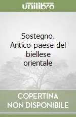 Sostegno. Antico paese del biellese orientale Ultimissimo Modello