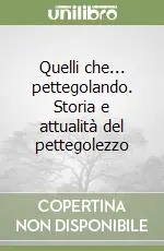 Quelli che... pettegolando. Storia e attualità del pettegolezzo Di Tendenza