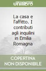 Prezzo Di Fabbrica La casa e l‘affitto. I contributi agli inquilini in Emilia Romagna