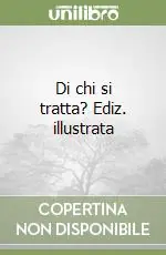 Subito Disponibile Di chi si tratta? Ediz. illustrata