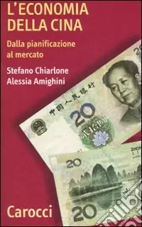 Nuova Collezione L‘economia della Cina. Dalla pianificazione al mercato