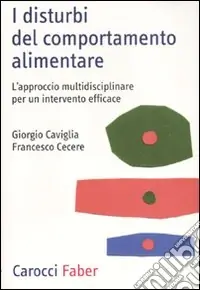 I disturbi del comportamento alimentare. L‘approccio multidisciplinare per un intervento efficace Pagamento Sicuro