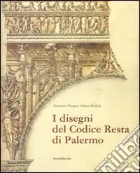 Esclusivo I disegni del Codice Resta di Palermo. Catalogo della mostra (Palermo, 17 febbraio-6 maggio 2007). Ediz. illustrata