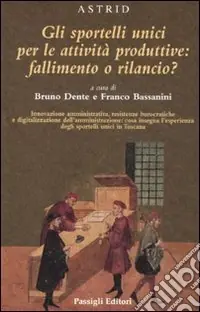 Gli sportelli unici per le attività produttive fallimento o rilancio? Promozione