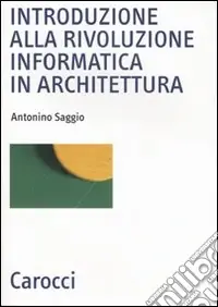 Novità Introduzione alla rivoluzione informatica in architettura