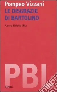 Direttamente Dal Produttore Le disgrazie di Bartolino. Ediz. critica