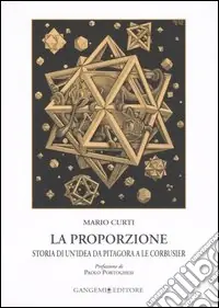 La proporzione. Storia di un‘idea da Pitagora a Le Corbusier Scelto Dai Clienti