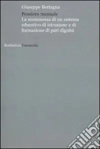 Compra Adesso Pensiero manuale. La scommessa di un sistema educativo di istruzione e di formazione di pari dignità