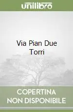 Via Pian Due Torri Offerta