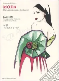 Moda. Manualità tecnica e illustrazioni-Fashion. The technical of the design and relevant pictures. Ediz. multilingue Promo Stagionale