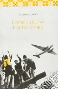 Prezzo Ridotto L‘aprile del ‘44 e altre storie