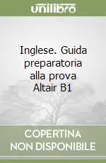 Vendita Finale Inglese. Guida preparatoria alla prova Altair B1