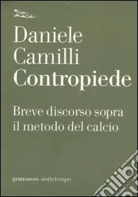 Nuova Collezione Contropiede. Breve discorso sopra il metodo del calcio
