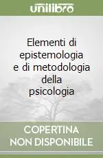 Prezzo Conveniente Elementi di epistemologia e di metodologia della psicologia