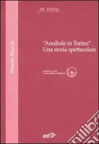 Miglior Prezzo «Annibale in Torino». Una storia spettacolare. Con CD-ROM