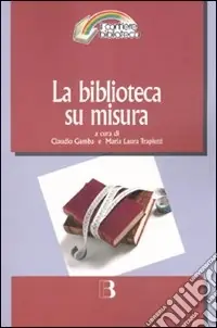 Nuovo Arrivo La biblioteca su misura. Verso la personalizzazione del servizio