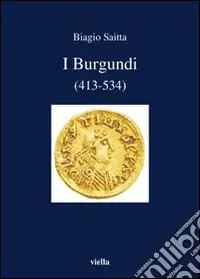 Offerta Del Giorno I burgundi (413-534)