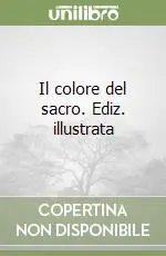 Offerta Limitata Il colore del sacro. Ediz. illustrata