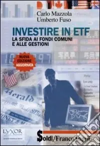 Prezzo Conveniente Investire in ETF. La sfida ai fondi comuni e alle gestioni