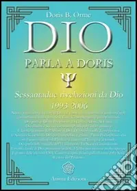Dio parla a Doris. Sessantadue rivelazioni da Dio 1993-2006 Vendita Finale