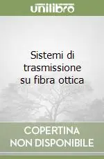 Subito Disponibile Sistemi di trasmissione su fibra ottica