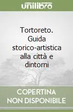 Super Prezzo Tortoreto. Guida storico-artistica alla città e dintorni
