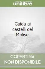 Guida ai castelli del Molise Compra Adesso