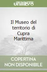 Super Prezzo Il Museo del territorio di Cupra Marittima