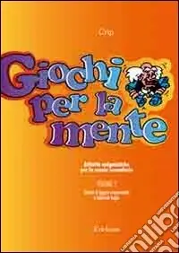 Professionale Giochi per la mente. Attività enigmistiche per la Scuola secondaria. Vol. 2 Giochi di logica sequenziale e labirinti logici