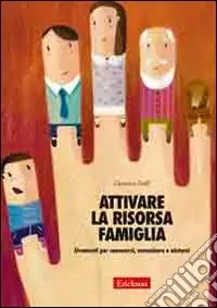 A Buon Prezzo Attivare la risorsa famiglia. Strumenti per conoscersi, comunicare e aiutarsi