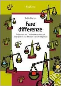 Occasione Imperdibile Fare differenze. Indicatori per l‘inclusione scolastica degli alunni con Bisogni Educativi Speciali