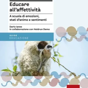 Educare all‘affettività. A scuola di emozioni, stati d‘animo e sentimenti Di Tendenza