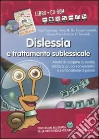 Dislessia e trattamento sublessicale. Attività di recupero su analisi sillabica, gruppi consonantici e composizione di parole. Kit. Con CD-ROM Offerta Del Giorno