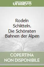 Rodeln Schlitteln. Die Schönsten Bahnen der Alpen Promo Stagionale