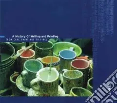 A History of writing and printing. From cave paintings to pixel. Ediz. illustrata Vendita Finale