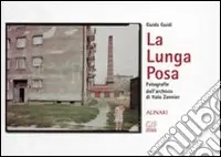 Guido Guidi. La lunga posa. Ediz. illustrata Must-Have