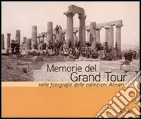 Bestseller Memorie del Grand tour nelle fotografie delle collezioni Alinari. Ediz. illustrata