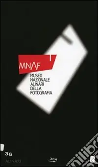 MNAF. Museo nazionale Alinari della Fotografia. Ediz. illustrata Super Prezzo