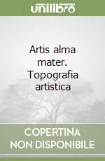 Offerta Del Giorno Artis alma mater. Topografia artistica