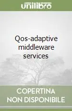 Qos-adaptive middleware services Direttamente Dal Produttore