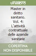 Master in diritto sanitario. Vol. 4 L‘attività contrattuale delle aziende sanitarie Offerta Limitata
