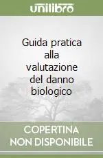Ordina Subito Guida pratica alla valutazione del danno biologico